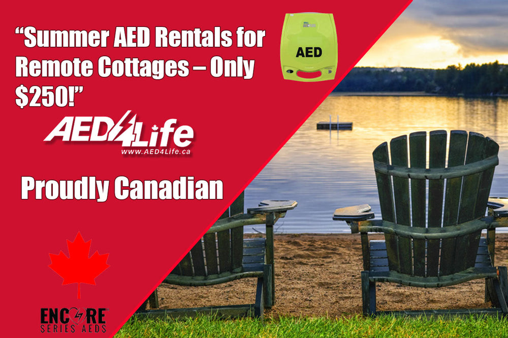 Summer AED Rentals for Remote Cottages – Only $250!
