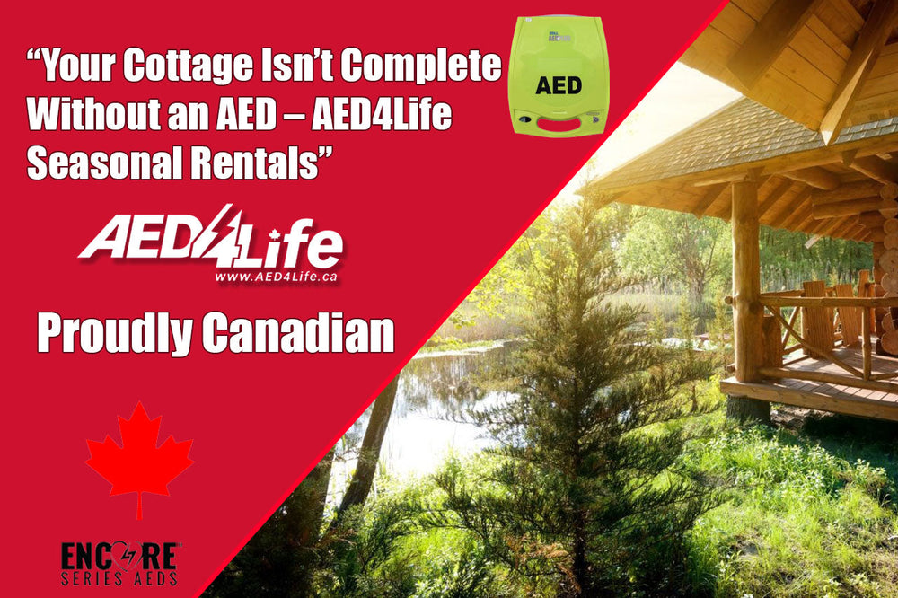 Your Cottage Isn’t Complete Without an AED – AED4Life Seasonal Rentals