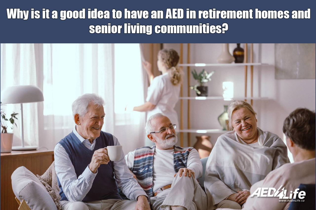 Why is it a good idea to have an AED in retirement homes and senior living communities?